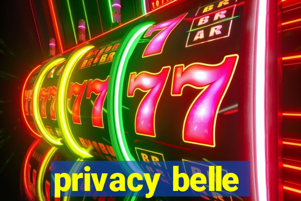 privacy belle